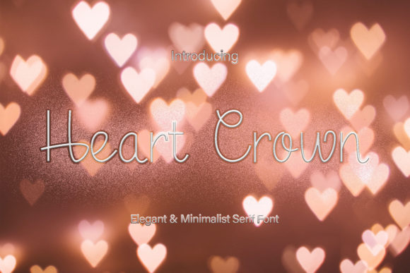 Heart Crown: A Delicate Script Font for Elegant Campaigns